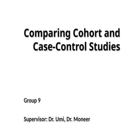 Comparing Cohort and Case-Control Studies EDITED.pptx
