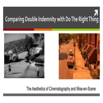 Comparing Double Indemnity and Do The Right Thing
