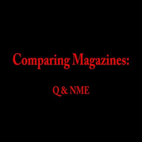 Comparing nme and q magazine 