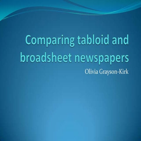 Comparing tabloid and broadsheet!