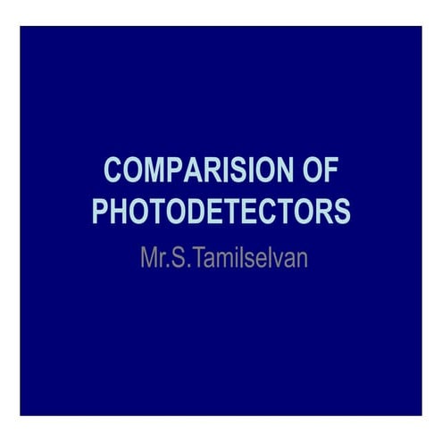 COMPARISION OF PHOTODETECTORS.pptx