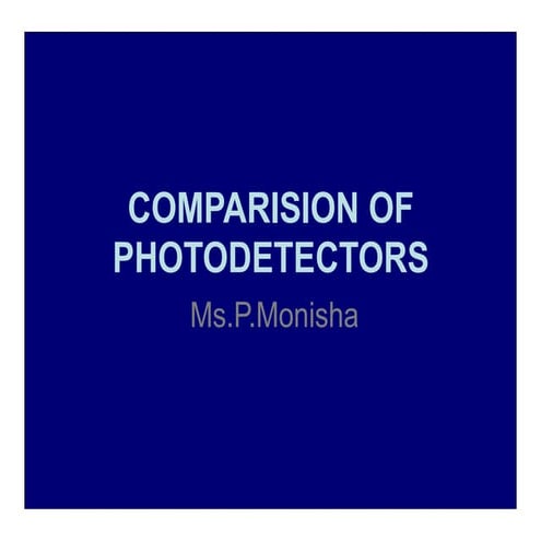 COMPARISION OF PHOTODETECTORS.pptx