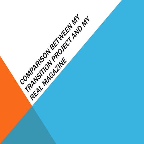 Comparison between my transition project and my real