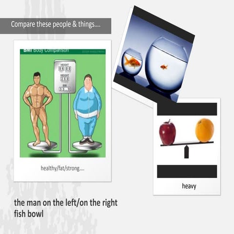 Compare these people and things