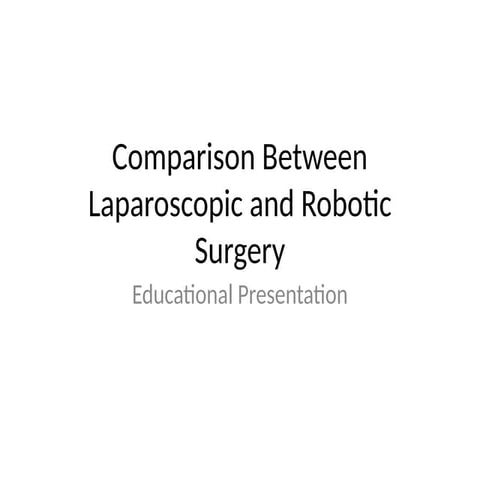 Comprehensive Comparison of Laparoscopic and Robotic Surgery Techniques ...