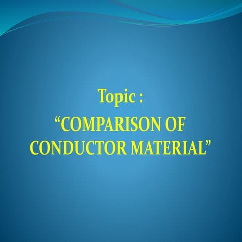 Comparison of conductor material