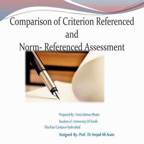 Comparison of criterion referenced and norm  referenced assessment