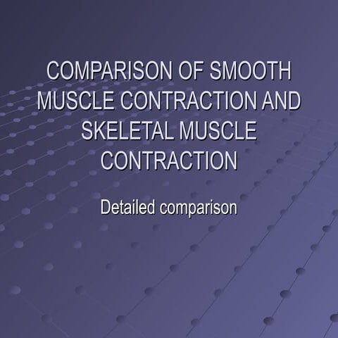 Comparison of skeletal and smooth muscles (1)