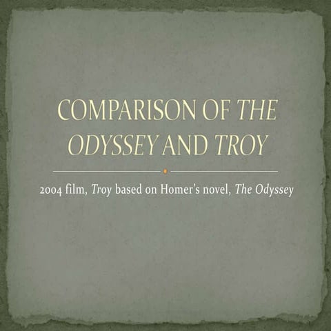 Comparison of The Odyssey and Troy