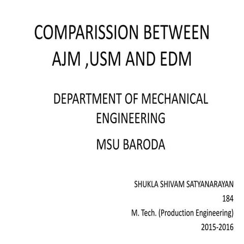 Comparission between ajm ,usm and edm