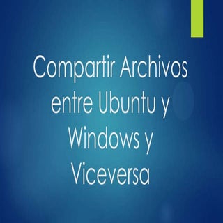 Compartir archivos entre ubuntu y w...