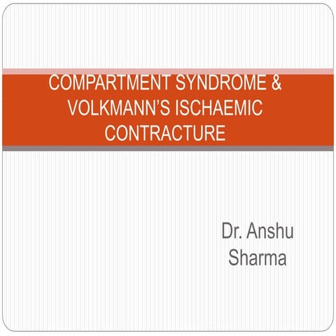 Compartment syndrome & VIC.