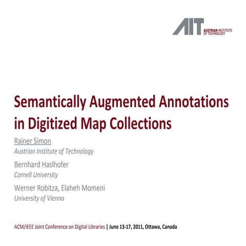 JCDL 2011: Semantically Augmented Annotations in Digitized Map Collections