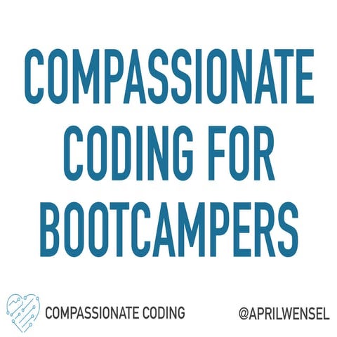 Compassionate Coding for Bootcampers