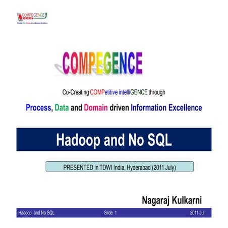Compegence: Nagaraj Kulkarni - Hadoop and No SQL_TDWI_2011Jul23_Preso