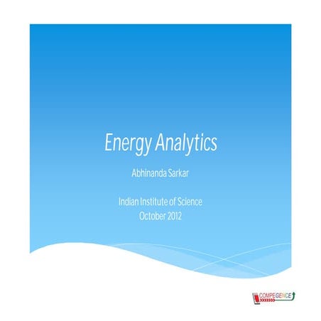Compegence: Dr. Abhinanda Sarkar - Energy Analytics_IISC_2012_Oct
