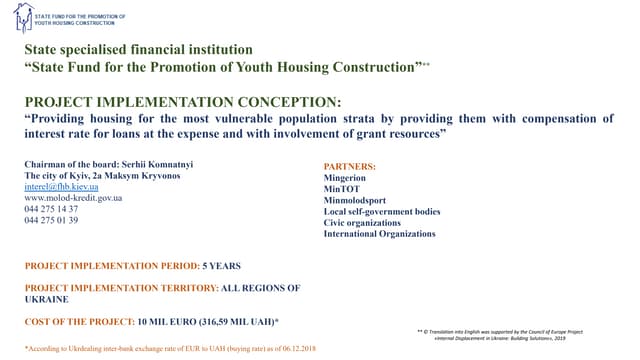 Providing housing for the most vulnerable population strata by providing them with compensation of interest rate for loans at the expense and with involvement of grant resources