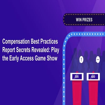 Webinar - Compensation Best Practices Report Secrets Revealed: Play the Early...