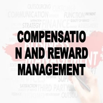 COMPENSATION AND REWARD MANAGEMENT .pptx