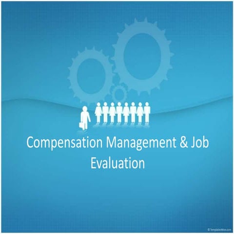Compensation management & job evaluation