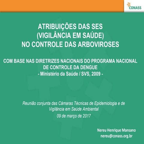 ATRIBUIÇÕES DAS SES  (VIGILÂNCIA EM SAÚDE)  NO CONTROLE DAS ARBOVIROSES