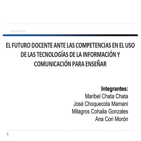EL FUTURO DEL DOCENTE ANTE LAS COMPETENCIAS EN EL USO DE LAS TECNOLOGÍAS DE L...
