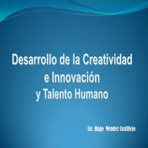 Competencias desarrollo de la creatividad, la innovación y el talento humano