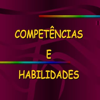 Competências e habilidades