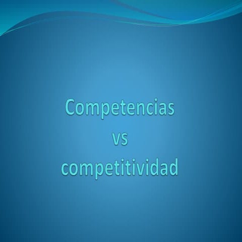 Competencias vs competitividad.