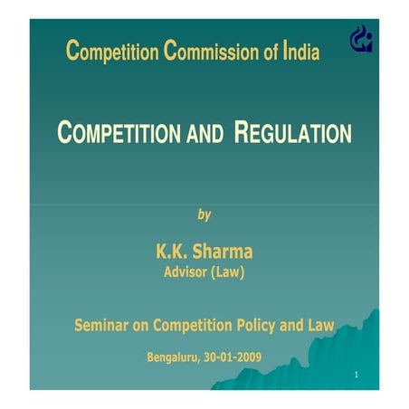 Competition and regulation seminar on competition policy and law bengluru_2009
