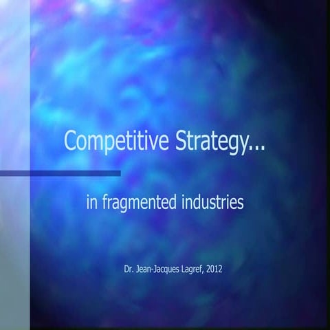 Competitive Strategy In Fragmented Industries | PPT
