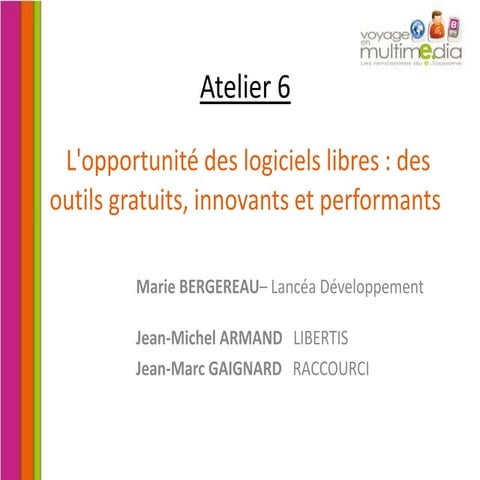 Atelier 6 - Logiciel Libre - Voyage en Multimédia 2009