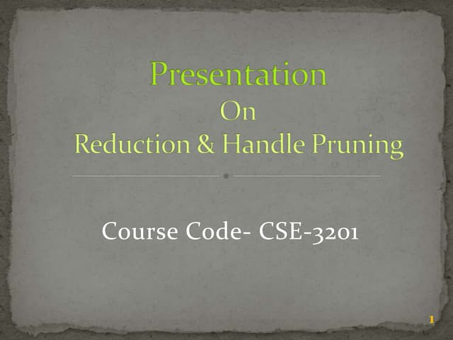 Reduction & Handle Pruning
