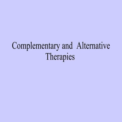 Complementary And  Alternative Therapies