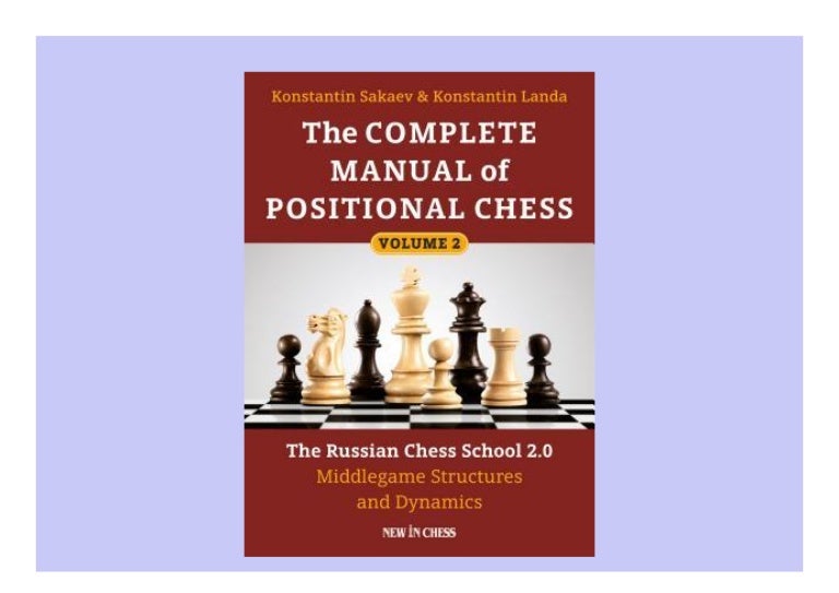 Plete Manual Of Positional Chess Volume 2 The Russian Chess Schoo