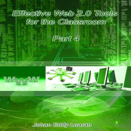 Effective Web 2.0 Tools for the Classroom: Part 4