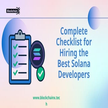 Complete Checklist for Hiring the Best Solana Developers.pptx