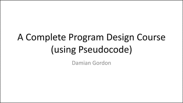 A complete course in Program Design using Pseudocode 
