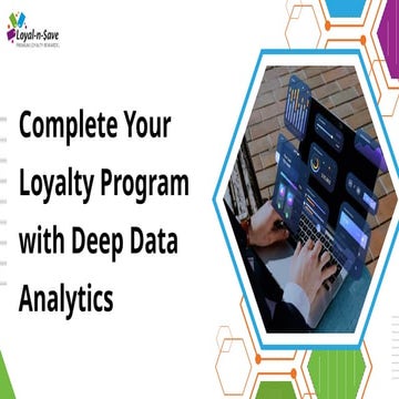 Complete Your Loyalty Program with Deep Data Analytics | PPTX