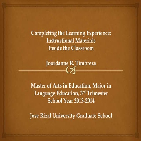 Completing the learning experience: Instructional materials