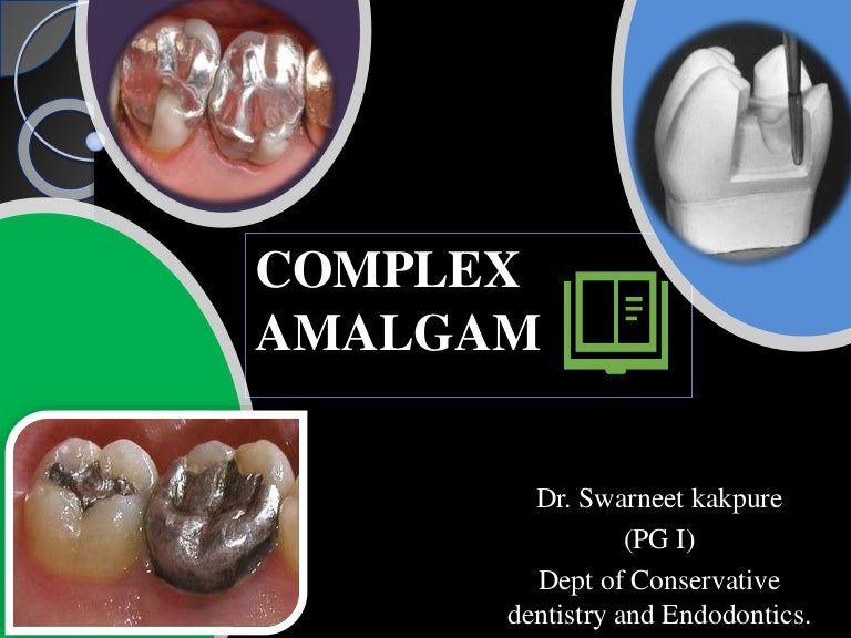 Complex amalgam restorations
