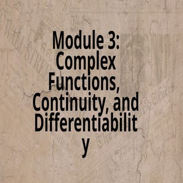 Complex Analysis Module - 3 (Functions of Complex Numbers).pptx