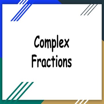 Complex fractions