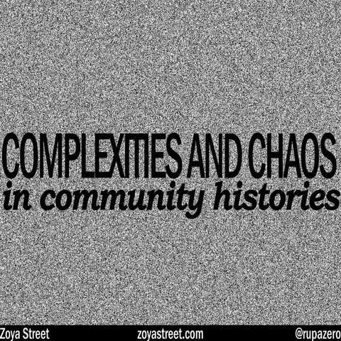 Complexities and chaos in community histories