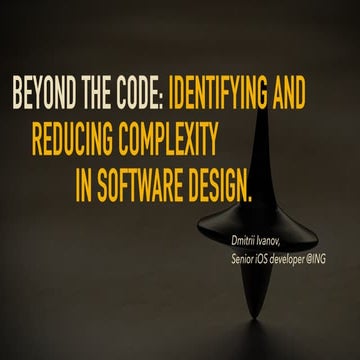 Beyond the Code: Identifying and reducing complexity in software development