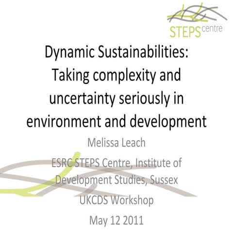 Melissa Leach: Dynamic Sustainabilities: Taking complexity and uncertainty se...