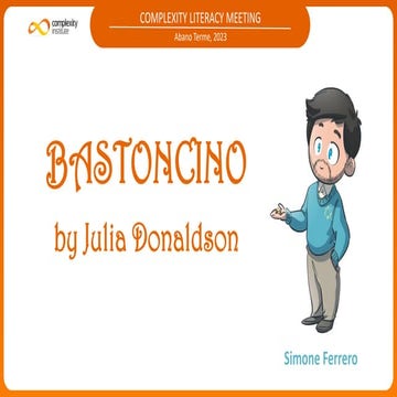 Complexity Literacy Meeting 2023 - Bastoncino di J. Donaldson - Presentazione...