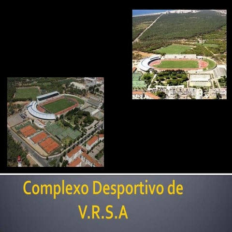 Complexo desportivo de VRSA | PPTX