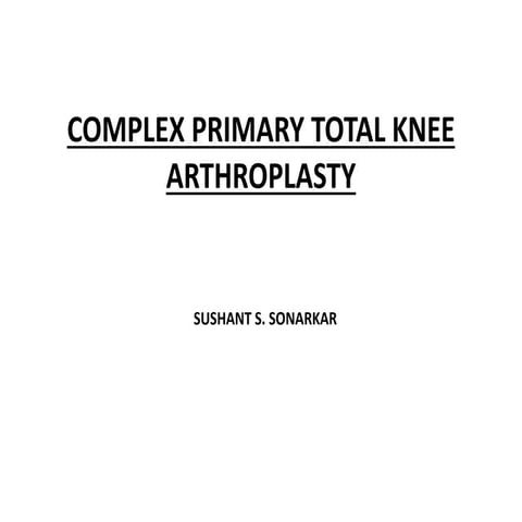 Complex TOTAL KNEE ARTHROPLASTY