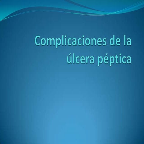 Complicaciones de la úlcera péptica